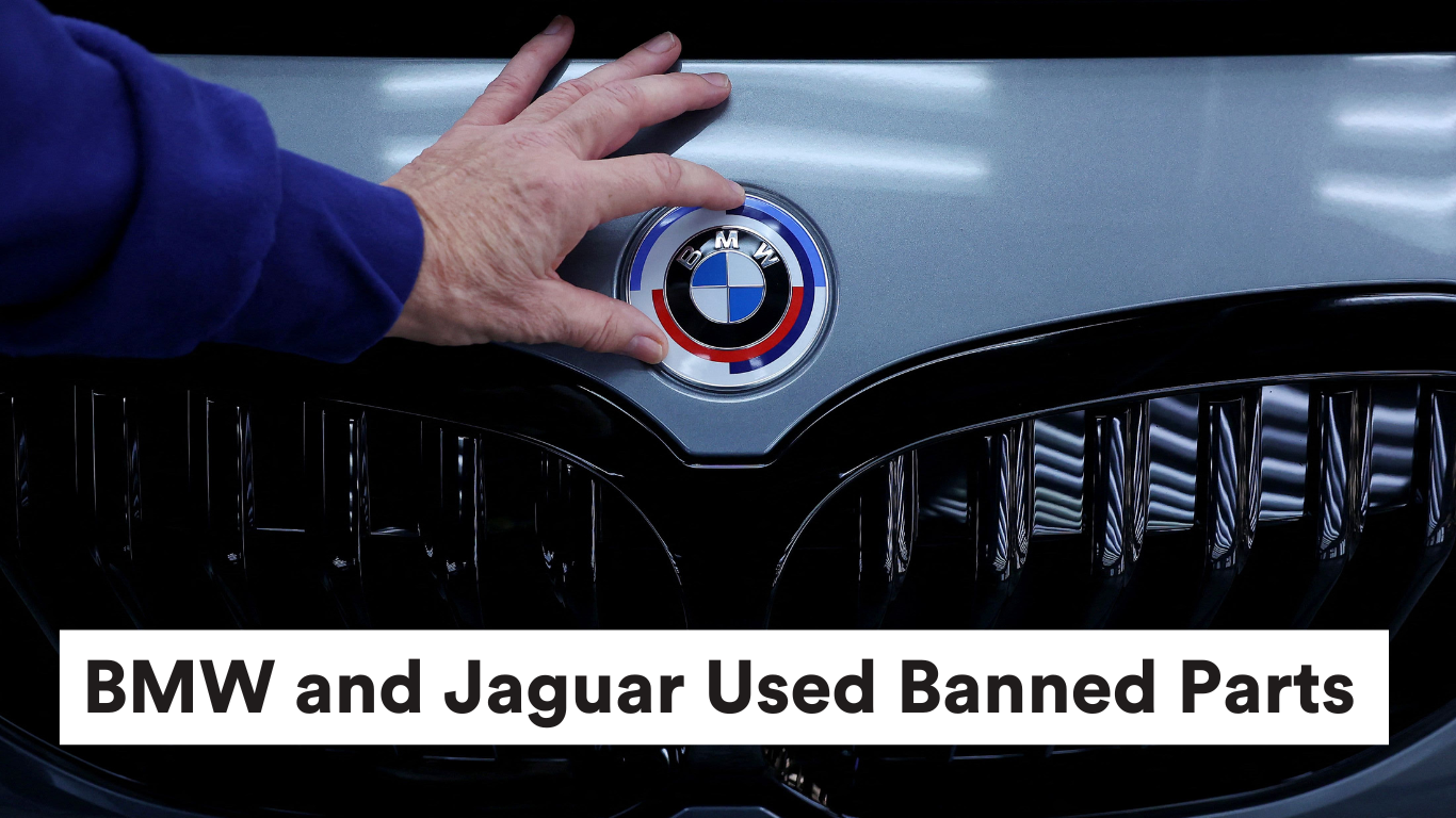 BMW and Jaguar Used Banned China Parts in Cars