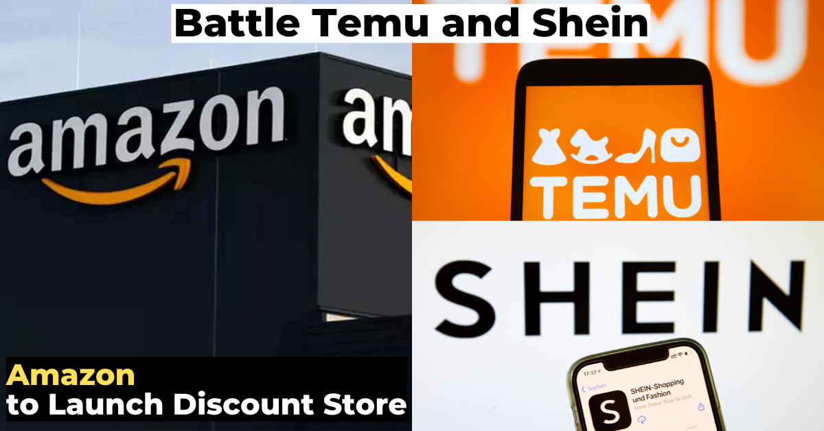 Amazon to Launch Discount Store to Battle Temu and Shein