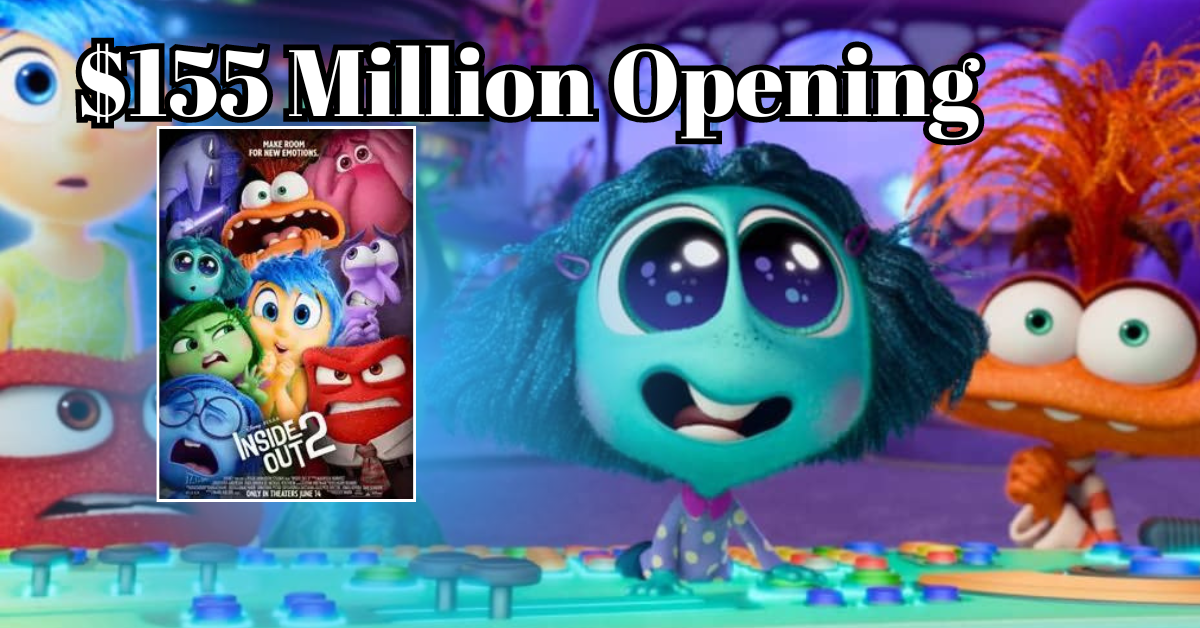 Inside Out 2 Crushes Records with $155 Million Opening