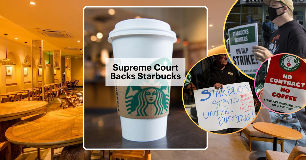Supreme Court Backs Starbucks NLRB Worker Reinstatement