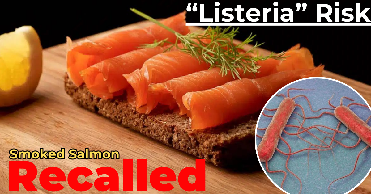 Urgent! Foppen Smoked Salmon Recalled in 15 States