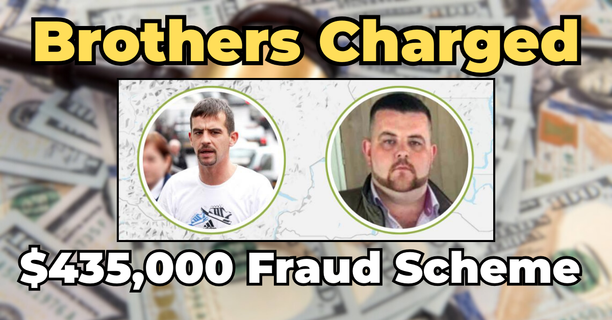 Brothers Charged in $435,000 Fraud Scheme