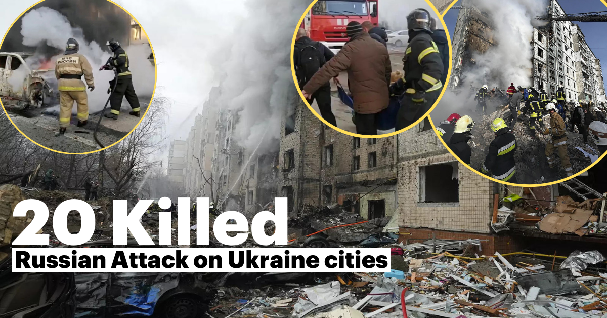 Russian Attack on Ukraine cities At Least 20 Killed