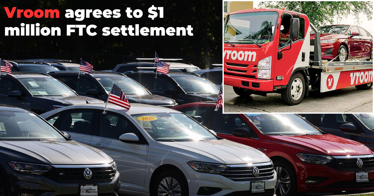 Vroom Settles with FTC Deceptive Practices Charges for $1M